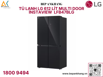 Tủ lạnh LG 612 lít Multi Door InstaView LFB47BLG